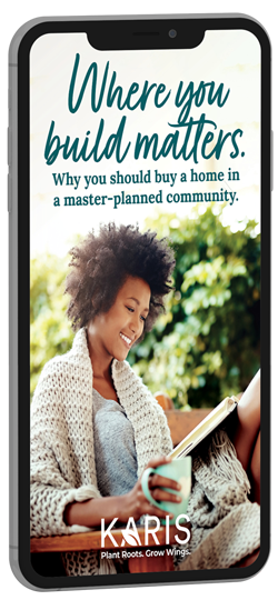 Where you build matters. Why you should buy a home in a master-planned community.